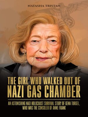 cover image of The Girl Who Walked Out of Nazi Gas Chamber